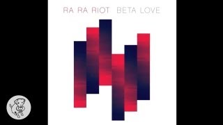Ra Ra Riot - &quot;Beta Love&quot; (Audio)