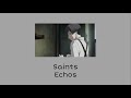 Saints - Echos (Slowed)