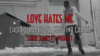 Love Hates Me by Chris James &amp; Pusha T / Choreography by Faustino Garcia #chrisjamesdancecontest