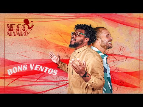 BONS VENTOS - Nego Alvaro feat Diogo Nogueira