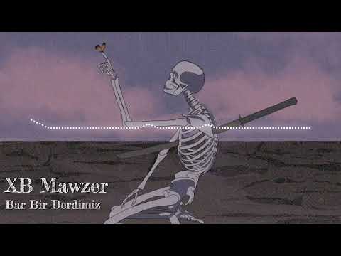 XB Mawzer Bar Bir Derdimiz