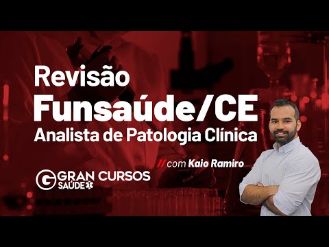 Revisão Funsaúde CE - Área Assistencial - Analista de Patologia Clínica com Kaio Ramiro