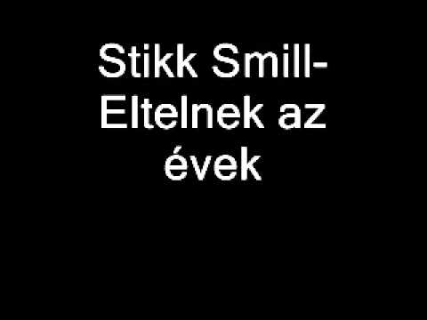 Stikk Smill - Eltelnek az évek