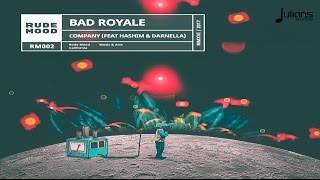 Bad Royale - Company (feat. Hashim & Darnella "Trinidad") "2017 Release" [HD]
