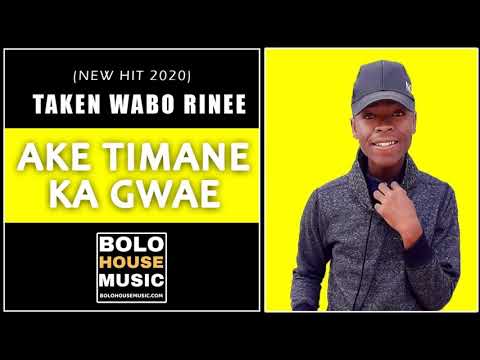 Taken Wabo Rinee - Ake Timane Ka Gwae (Official Audio)