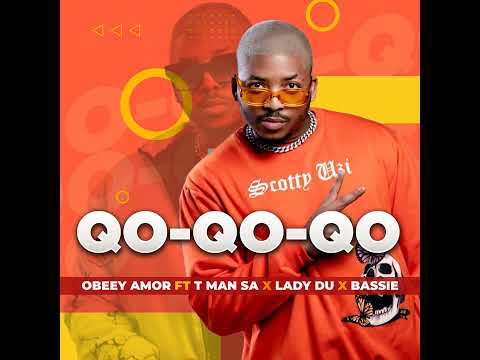 Obeey Amor Ft. T Man SA x Lady Du x Bassie-Qo Qo Qo