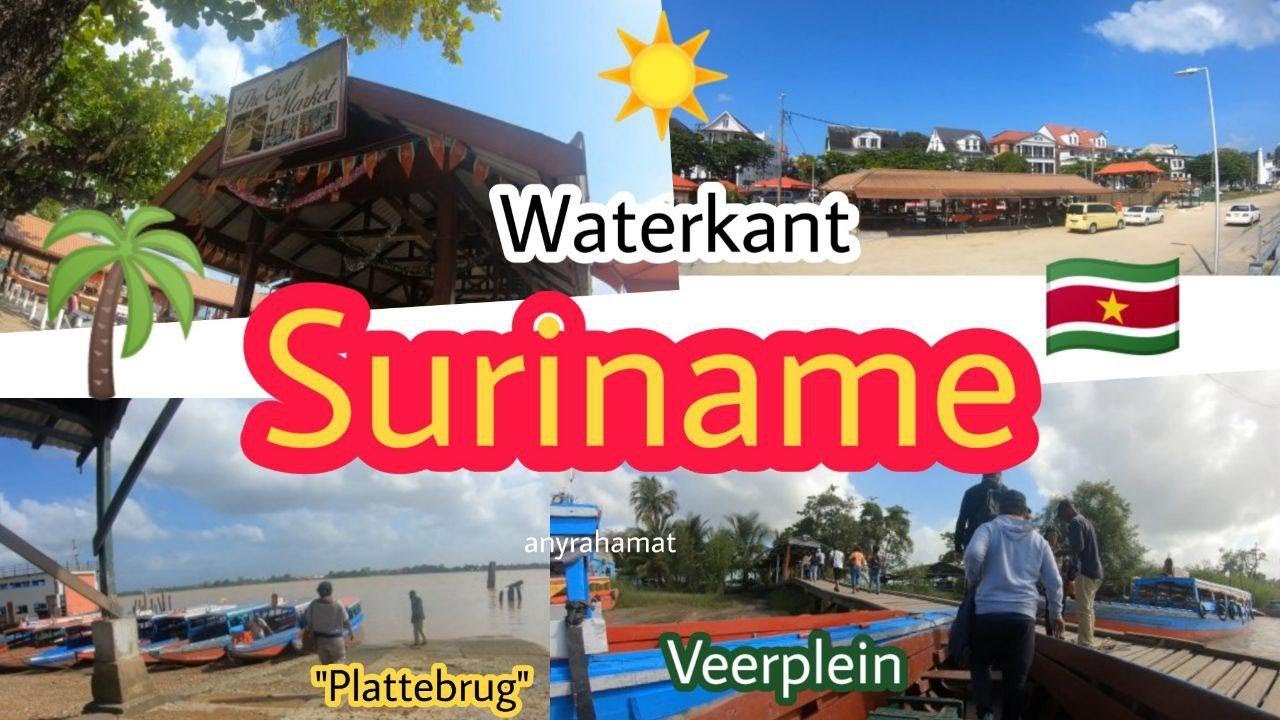Waterkant - Plattebrug - Veerplein SURINAME | anyrahamat