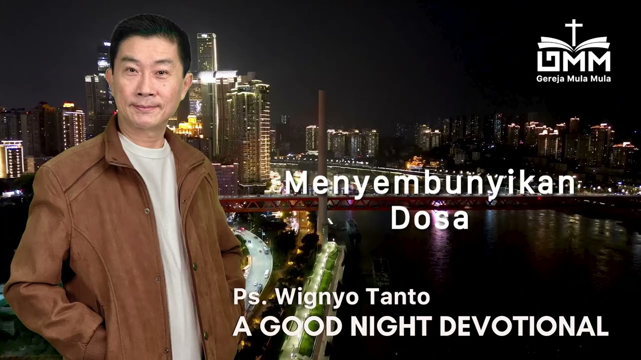 a Good Night Devotional | Menyembunyikan Dosa | Ps. Wignyo Tanto