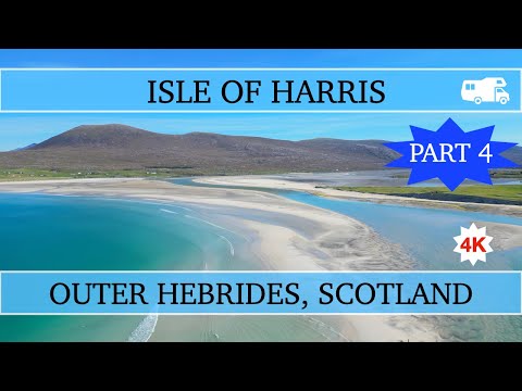 Touring the Outer Hebrides, the Isle of Harris, Scotland  - Part 4