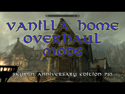 Vanilla Home Overhaul Mods--Skyrim Anniversary Edition PS5