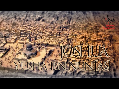 Yusha Ibn Nun - [Joshua] AS
