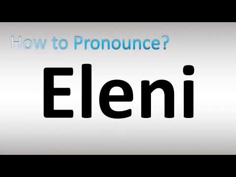 How to Pronounce Eleni