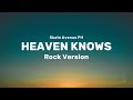 Skate Avenue PH - Heaven Knows (Rock Version) Lyrics