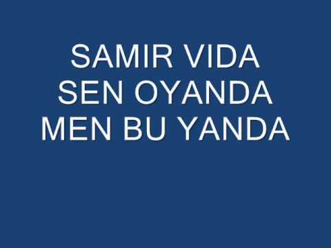 SAMIR VIDA- SEN OYANDA .wmv