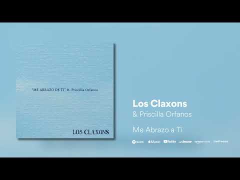 Los Claxons ft. Priscilla Orfanos - Me Abrazo de Ti