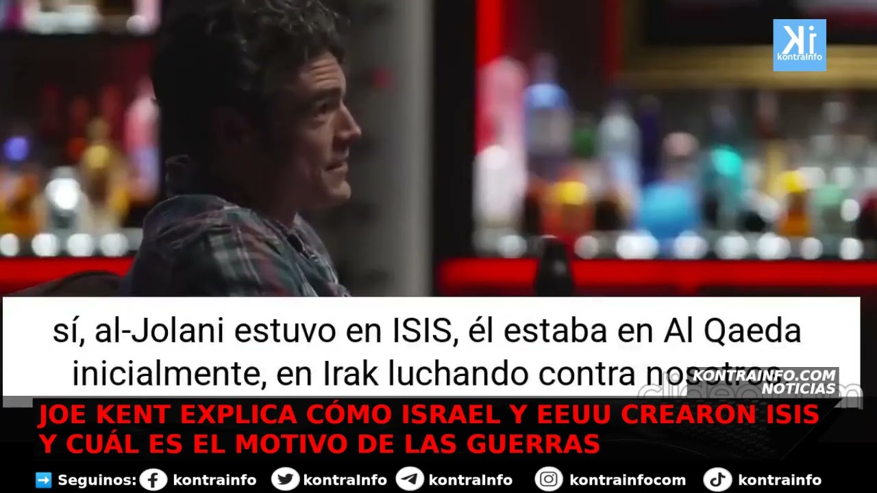 JOE KENT EXPLICA CÓMO ISRAEL Y EEUU CREARON ISIS Y CUÁL ES EL MOTIVO DE LAS GUERRAS