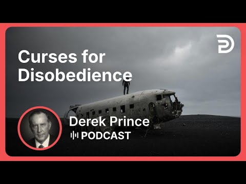 Curses for Disobedience | Part 10 - God’s Abundance | Derek Prince