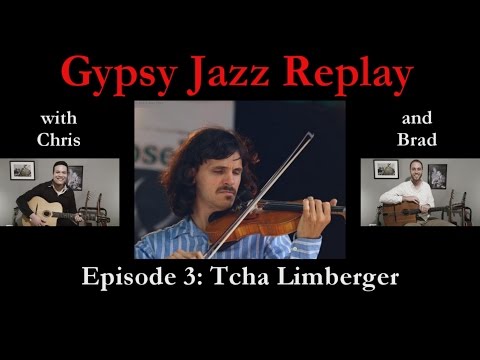 Gypsy Jazz Replay - Episode 3: Tcha Limberger (DIJ edition)