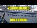 25 Boneheaded Boat Names