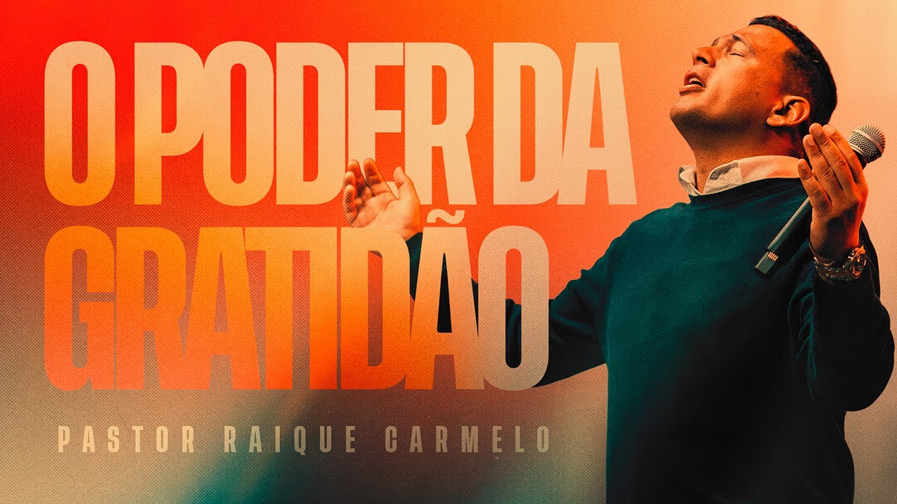 O Poder Da Gratidão | Pastor Raique Carmelo | GET CHURCH FLORIPA