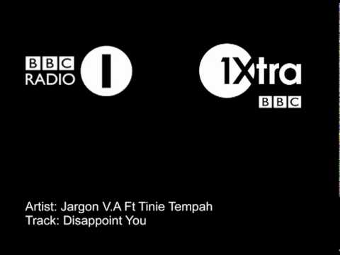 Jargon V.A Ft Tinie Tempah - Disappoint You [BBC RADIO 1 + BBC RADIO 1XTRA RADIO RIP]