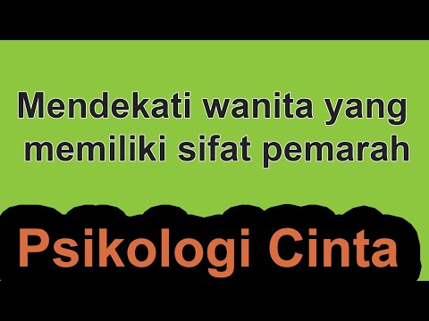 TIPS MENGHADAPI WANITA YANG MUDAH MARAH #PsikologiCinta