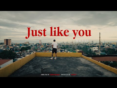 Mbnel - Just Like You (Official Video)