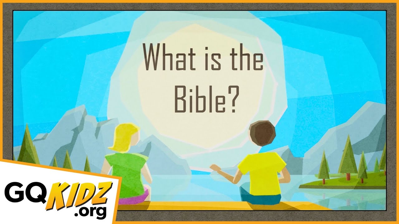 What is the Bible?  - For Kids -   |  GQKidz.org
