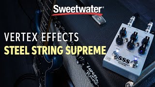Video thumbnail for Vertex Effects Steel String Supreme Demo by Sweetwater