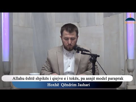 |124| Allahu është shpikës i qiejve e i tokës, pa asnjë model paraprak - Hoxhë Qëndrim Jashari