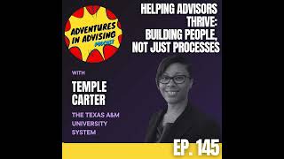 Helping Advisors Thrive: Building People, Not Just Processes - Adventures in Advising