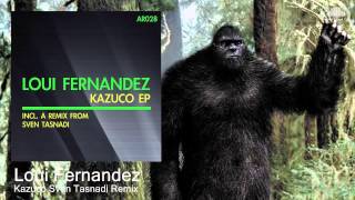 Loui Fernandez - Kazuco Sven Tasnadi Remix