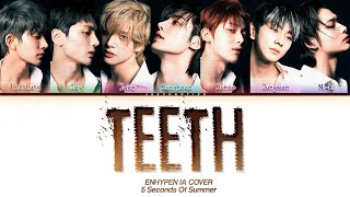 Download lagu [AI COVER] How Would ENHYPEN sing 'Teeth' by 5 Seconds Of Summer (Color Coded Lyrics) mp3
