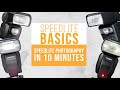 SPEEDLITE BASICS SPEEDLITE PHOTOGRAPHY In 10 MINUTES