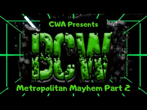 CWA Presents: BCW Metropolitan Mayhem (Part 2/2)