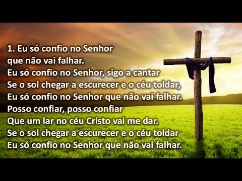 Eu Só Confio No Senhor - Corinhos Evangélicos
