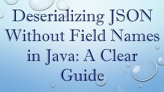 Download the video "Deserializing JSON Without Field Names in Java: A Clear Guide"