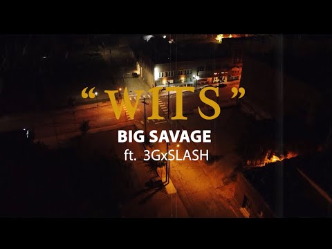 Big Savage ft. 3GxSlash - Wits (Official music video)