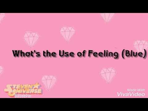 Yellow Diamond - What's the Use of Feeling (Blue) (Lyrics) [Steven Universe]