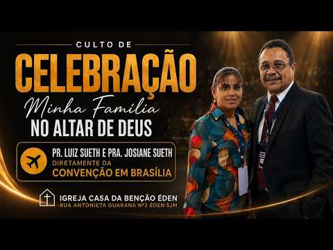 CULTO DE CELEBRAÇÃO - MINHA FAMILIA NO ALTAR - 26/07/2026