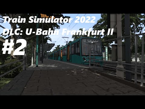 Train Simulator 2022 #2 - Wir Fahren die U3 von Oberursel Hohemark - Südbahnhof! (DLC)