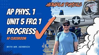 AP Physics 1: Unit 5 FRQ 1: AP CLASSROOM PROGRESS CHECK FRQ's