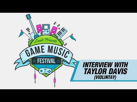 Special Interview with Taylor Davis (ViolinTay) - Loudr Game Music Festival Series
