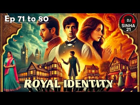 ROYAL IDENTITY EP 71 TO 80