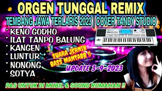 Download lagu ORGEN TUNGGAL REMIX TEMBANG JAWA TERLARIS 2023❗Tandy studio - Keno godho, Ilat tanpo balung, Sotya mp3 Download lagu ORGEN TUNGGAL REMIX TEMBANG JAWA TERLARIS 2023❗Tandy studio - Keno godho, Ilat tanpo balung, Sotya mp3