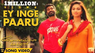 Ey Inge Paaru - Velai Illa Pattadhaari Official Full Song