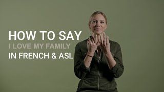 How to say "I like  my family" in French and American Sign Language (ASL)