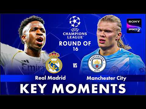 Real Madrid vs Manchester City | Round Of 16 | Key Moments | UEFA Champions League 2026
