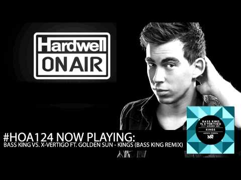Hardwell On Air #124 (2013.07.12) Bass King Vs X-Vertigo Ft Golden Sun - Kings