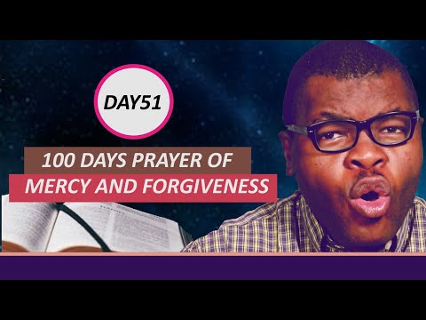 Day 51: 100 Days Prayer of Mercy and Forgiveness - March 23rd 2022